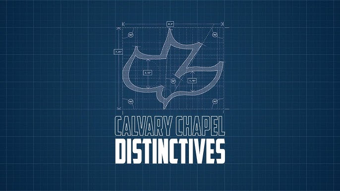 Calvary Chapel Distinctives: Chapter 9 – Sun. Oct. 20, 2024 – Pastor John Barrera